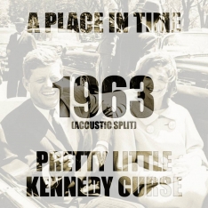 A Place In Time/Pretty Little Kennedy Curse - 1963 EP