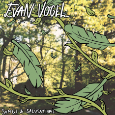 Evan Vogel - Songs And Salutations EP