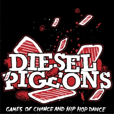 Diesel Pigeons - Games of Chance and Hip Hop Dance EP