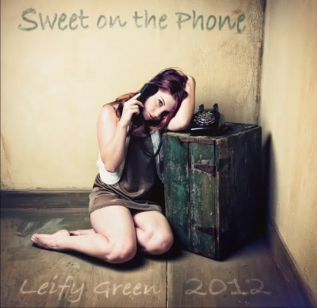 Leify Green - Sweet On The Phone - Single